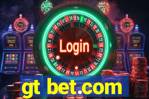 gt bet.com